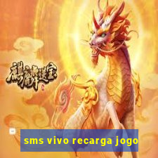 sms vivo recarga jogo